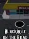 Blackhole on the Road