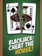 Blackjack: Cheat the House!