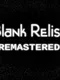 Blank Relish: Remastered