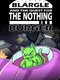 Blargle and the Quest for the Nothing Burger