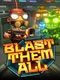 Blast Them All