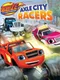 Blaze and the Monster Machines: Axle City Racers