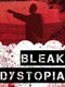 Bleak Dystopia