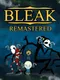 Bleak Remastered