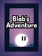 Blob's Adventure