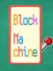 Block Machine