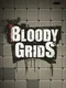 Bloody Grids
