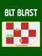 BLT Blast