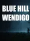Blue Hill Wendigo