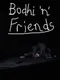 Bodhi 'n' Friends