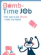 Bomb-Time Job