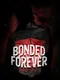 Bonded Forever