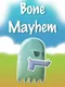 Bone Mayhem