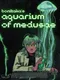 Bonitāka's Aquarium of Medusae
