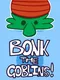 Bonk The Goblins!
