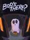 Boo's There?