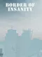 Border of Insanity Origins