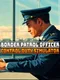Border Patrol Officer: Control Duty Simulator
