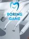 Boring Game