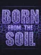 Born from the Soil