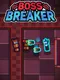 Boss Breaker