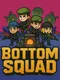 Bottom Squad