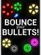 Bounce your Bullets!