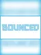 Bounced