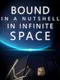 Bound in a Nutshell in Infinite Space