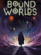 BoundWorlds