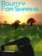 Bounty For Sharks