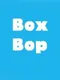Box Bop