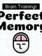 Brain Training! Perfect Memory