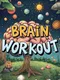 Brain Workout: 15 Puzzles for Memory, Math & Logic