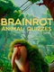 Brainrot: Animal Quizzes