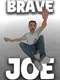 Brave Joe