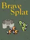Brave Splat