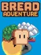 Bread Adventure