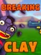 Breaking Clay