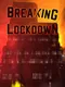 Breaking Lockdown