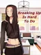Breaking Up Is Hard To Do
