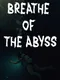 Breathe of the Abyss