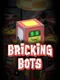 Bricking Bots