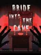 Bride into the Cave