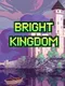 Bright kingdom
