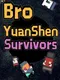 Bro YuanShen Survivors