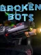 Broken Bots