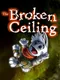 Broken Ceiling