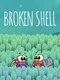 Broken Shell