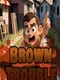 Brown Trouble